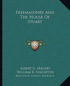 Paperback Freemasonry And The House Of Stuart Book