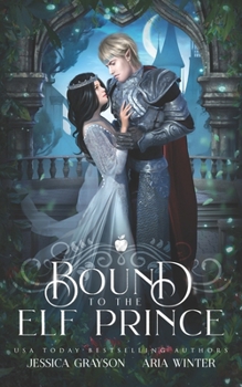 Bound To The Elf Prince: A Snow White Retelling (Once Upon a Fairy Tale Romance)