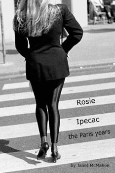 Paperback Rosie Ipecac : The Paris Years Book