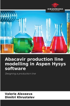 Paperback Abacavir production line modelling in Aspen Hysys software Book