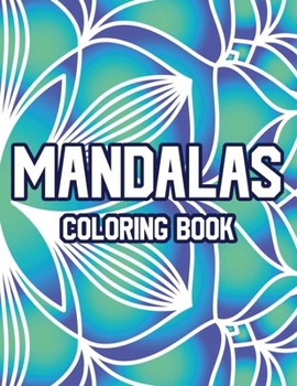 Paperback Mandalas Coloring Book: Relaxing Coloring Pages For Adults, Stress-Relieving Illustrations And Patterns To Color Book