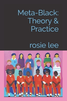 Paperback Meta-Black: Theory & Practice: Rosie Lee Book