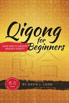 Paperback Qigong for Beginners: Your Path to Greater Health & Vitality Book