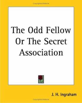 Paperback The Odd Fellow Or The Secret Association Book