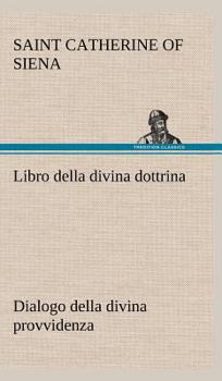 Hardcover Libro della divina dottrina Dialogo della divina provvidenza [German] Book