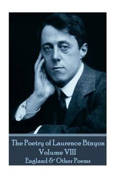 Paperback The Poetry of Laurence Binyon - Volume VIII: England & Other Poems Book