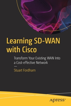 Paperback Learning Sd-WAN with Cisco: Transform Your Existing WAN Into a Cost-Effective Network Book