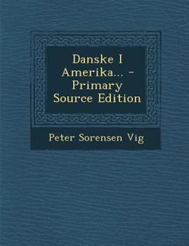 Paperback Danske I Amerika... - Primary Source Edition [Danish] Book