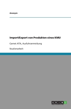 Paperback Import/Export von Produkten eines KMU: Carnet ATA, Ausfuhranmeldung [German] Book