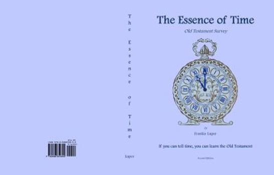 Paperback The Essence of Time: Old Testament Survey Book