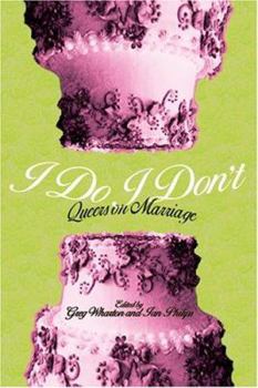 Paperback I Do/I Don't: Queers on Marriage Book