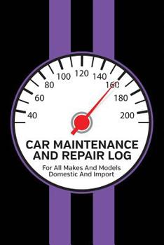 Car Maintenance And Repair Log: Service and Repair Record Book For All Cars and Trucks 6x9 120 Pages Purple Racing Stripes