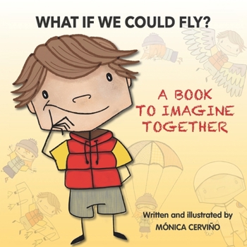 Paperback What If We Could Fly?: A Book to Imagine Together Book