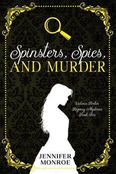 Paperback Spinsters, Spies, and Murder: Victoria Parker Regency Mysteries Book Five Book