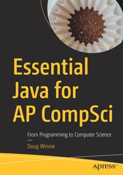 Paperback Essential Java for AP Compsci: From Programming to Computer Science Book