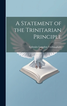 Hardcover A Statement of the Trinitarian Principle Book