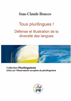 Paperback Tous plurilingues !: Défense et illustration de la diversité des langues [French] Book