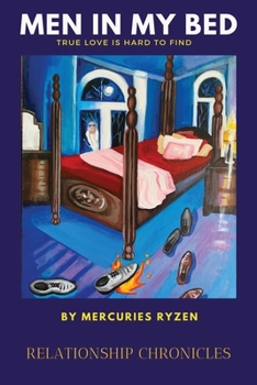 Paperback Men in My Bed: Relationship Chronicles: True Love is Hard to Find Book