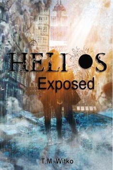 Helios Exposed - Book #2 of the Helios Chronicles