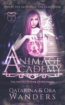 Paperback Animage Academy: Year Two The Shifter School Down Under Book