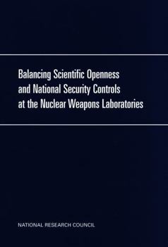 Paperback Balancing Scientific Openness and National Security Controls at the Nuclear Weapons Laboratories Book