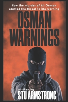 Osman Warning: How the murder of Ali Osman started the 'Threat to Life Warning'