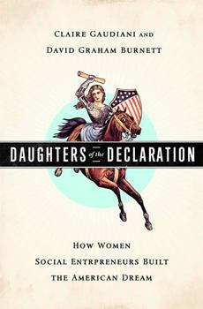 Hardcover Daughters of the Declaration: How Women Social Entrepreneurs Built the American Dream Book