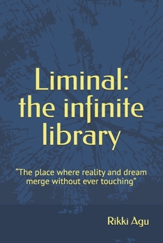 Paperback Liminal: The Infinite Library: "The place where reality and dream merge without ever touching" Book