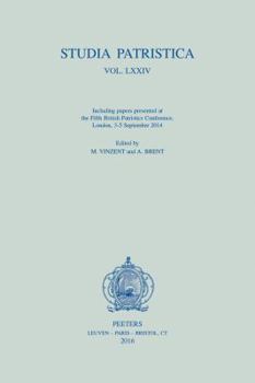 Studia Patristica. Vol. LXXIV - Including Papers Presented at the Fifth British Patristics Conference, London, 3-5 September 2014