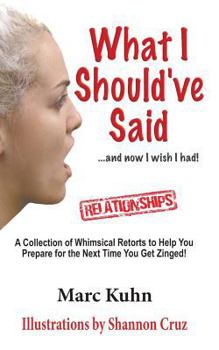 Paperback What I Should've Said: ...and now I wish I had! Book