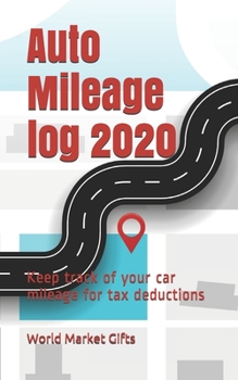 Auto Mileage log 2020: Keep track of your car mileage for tax deductions