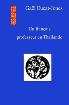 Paperback Un francais professeur en Thailande [French] Book