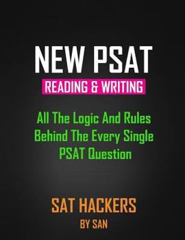 Paperback New Psat Reading & Writing: All the Logic and Rules Behind the Every Single Psat Question (Sat Hackers) Book
