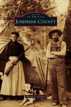 Josephine County - Book  of the Images of America: Oregon