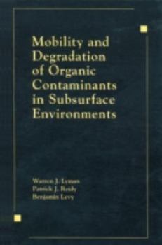 Hardcover Mobility and Degradation of Organic Contaminants in Subsurface Environments Book