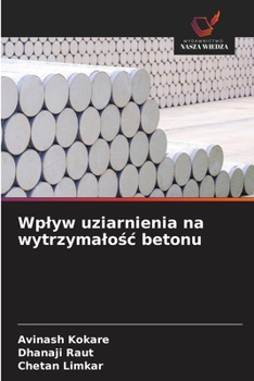 Wplyw uziarnienia na wytrzymalosc betonu (Polish Edition)