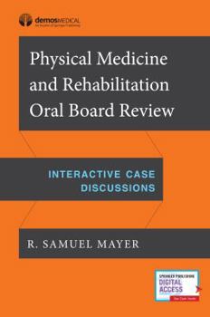 Paperback Physical Medicine and Rehabilitation Oral Board Review: Interactive Case Discussions Book