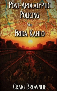 Paperback Post-Apocalyptic Policing With Frida Kahlo Book
