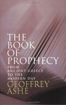 Paperback The Book of Prophecy: From Ancient Greece to the Modern Day Book