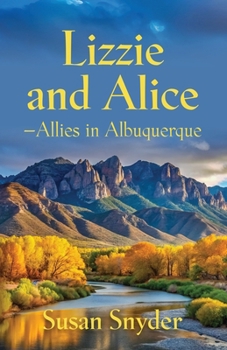 Paperback Lizzie and Alice - Allies in Albuquerque Book