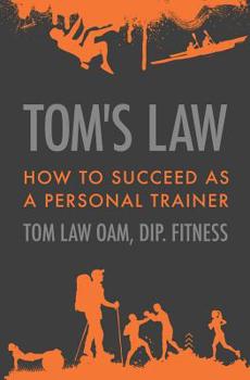 Paperback Tom's Law: How to Succeed as a Personal Trainer Book