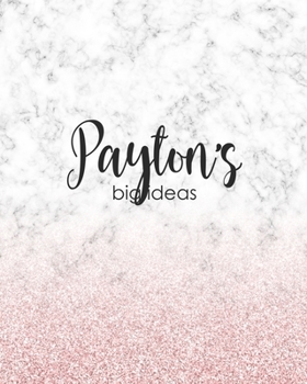 Payton's Big Ideas: Personalized Notebook - 8x10 Lined Women's Journal