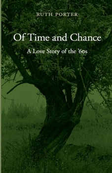 Paperback Of Time and Chance: A Love Story of the '60s Book