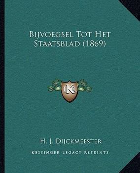 Paperback Bijvoegsel Tot Het Staatsblad (1869) Book