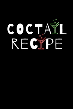 Paperback Coctail Recipe: Coctail Journal To Record Your Recipes, Organizer For Rating Tasting Drinks, Craft Coctail Book (110 Pages) Book