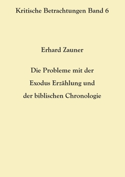 Paperback Die Probleme mit der Exodus Erzählung und der biblischen Chronologie [German] Book