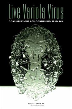 Live Variola Virus: Considerations for Continuing Research