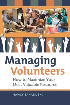 Hardcover Managing Volunteers: How to Maximize Your Most Valuable Resource Book