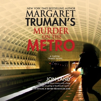 Margaret Truman's Murder on the Metro: A Capital Crimes Novel