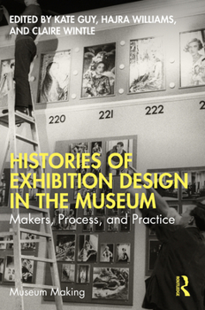 Paperback Histories of Exhibition Design in the Museum: Makers, Process, and Practice Book